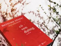 Cỏ ven đường – Cuốn tự truyện về cuộc đời của tác giả Natsume Soseki